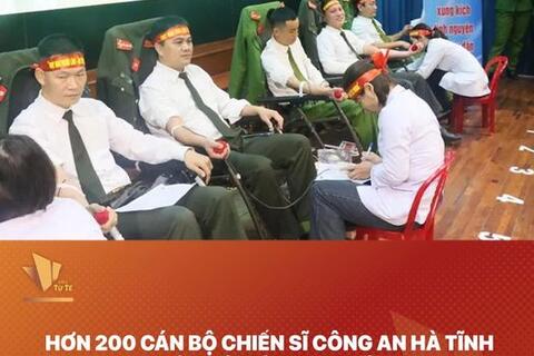 Hơn 200 cán bộ chiến sĩ công an Hà Tỉnh hiến máu tình nguyện